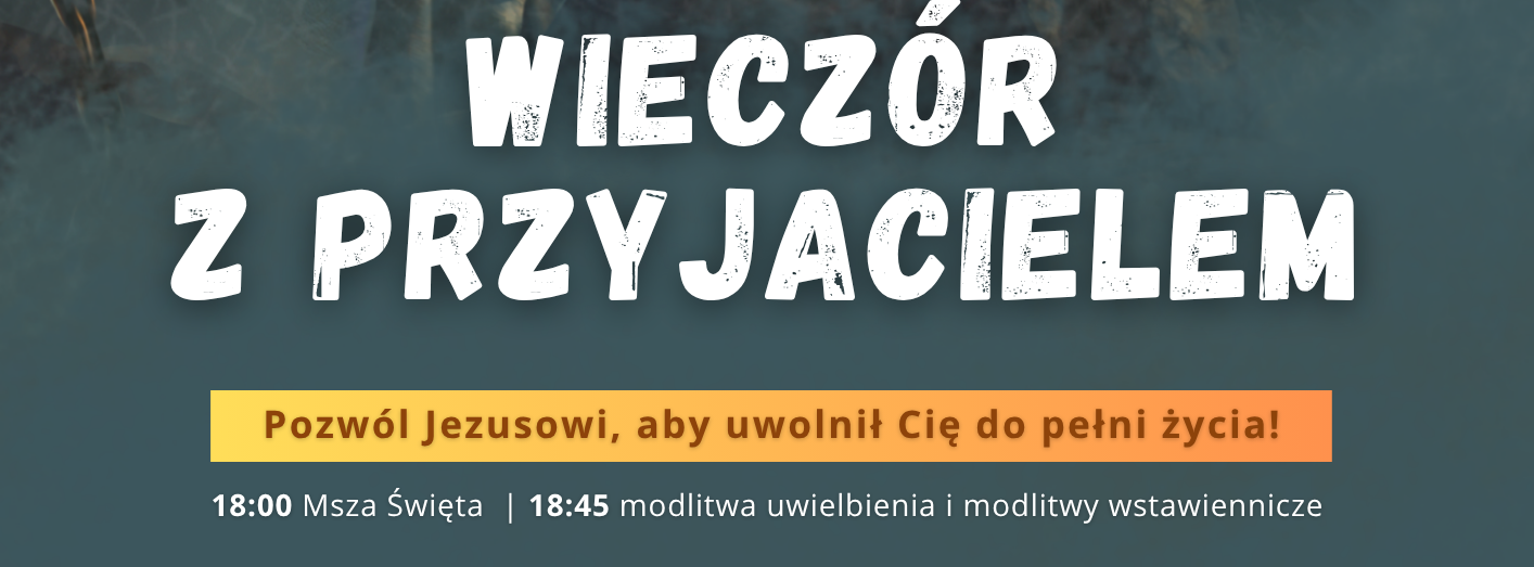WIECZÓR Z PRZYJACIELEM :)